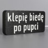 Lampa LED z napisem KLEPIĘ BIEDĘ PO PUPCI